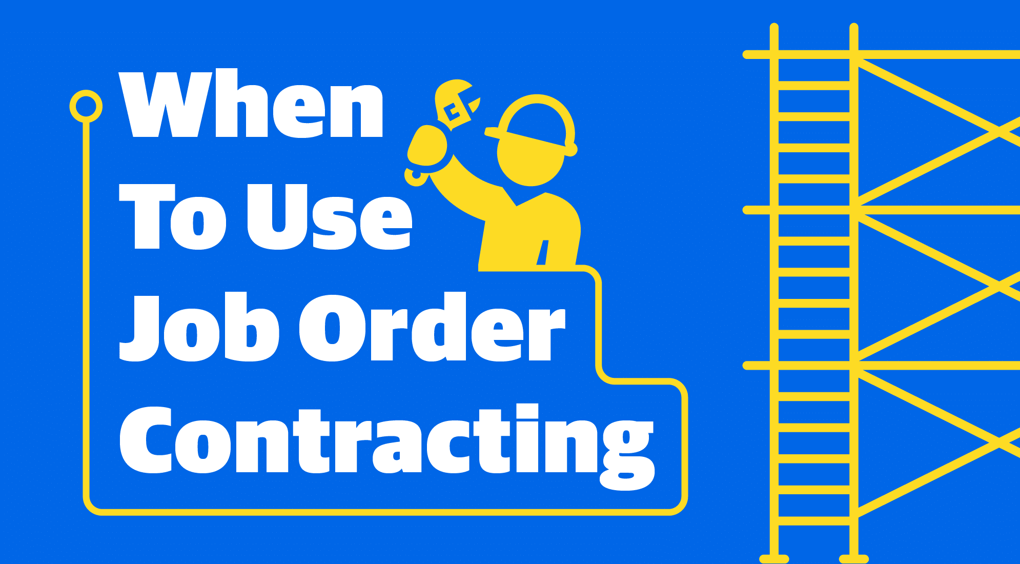 When to Use Job Order Contracting 1