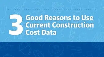 3 Good Reasons to Use Current Construction Cost Data