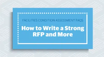 Facilities Condition Assessment FAQs: How to Write a Strong Request for Proposal (RFP)