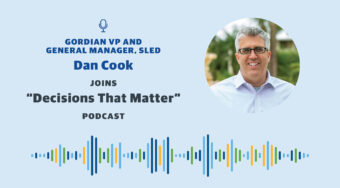 Gordian VP and General Manager of SLED Dan Cook Joins “Decisions That Matter” Podcast