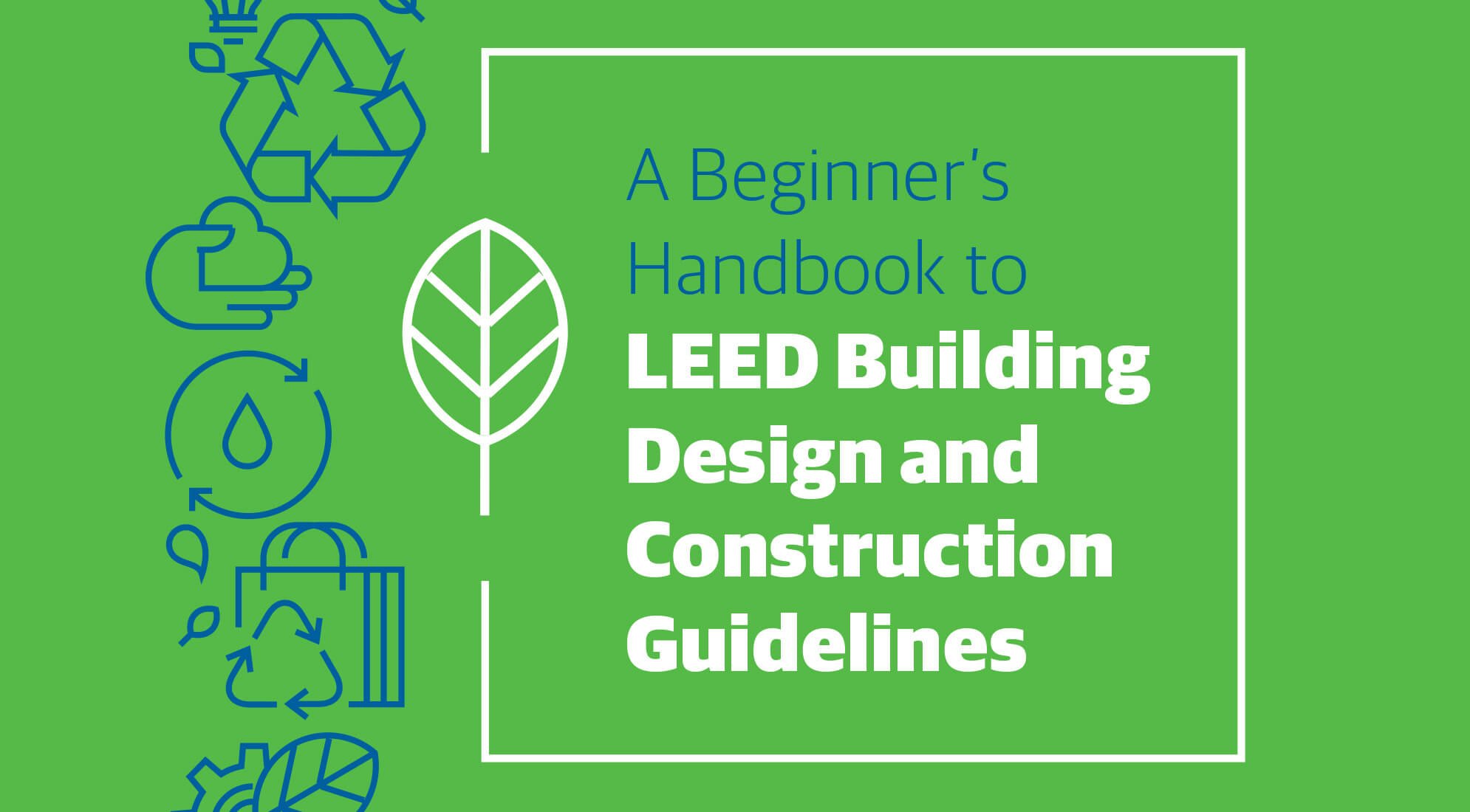 A Beginner s Handbook To LEED Green Building Design And Construction 