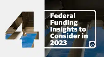 4 Federal Funding Insights to Consider in 2023