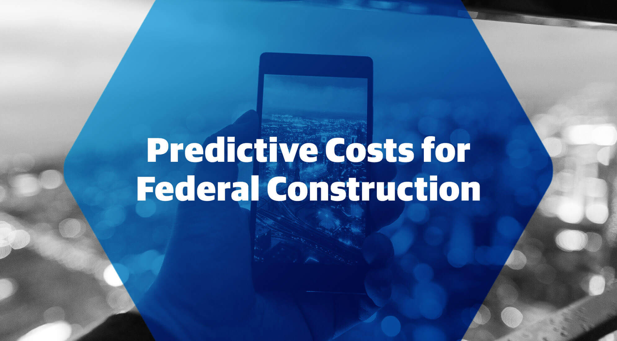 Looking Ahead: Predictive Costs for Federal Construction 1