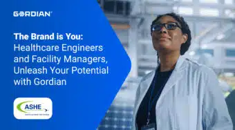 The Brand Is You: Healthcare Engineers and Facility Managers, Unleash Your Potential with Gordian